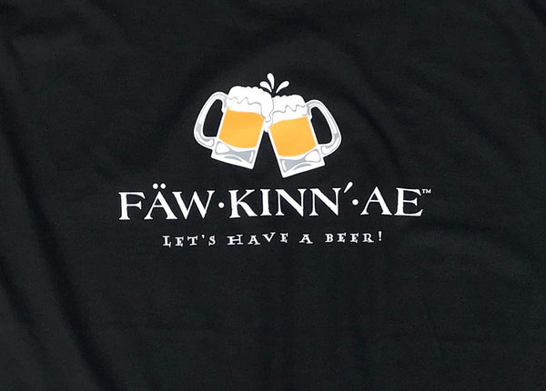 FAWKINNAE Let's Have a Beer! T-shirt